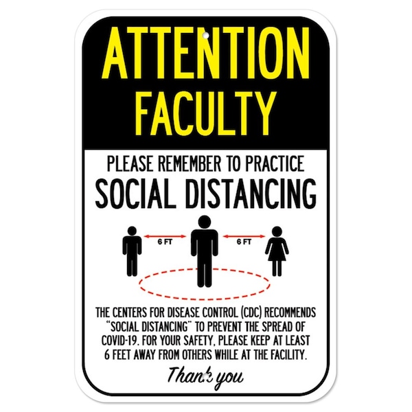 Public Safety Sign-Attention Faculty Practice Social Distancing, Heavy-Gauge, 12" H, A-1218-25410